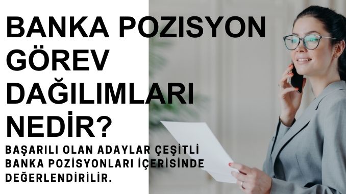 Banka Pozisyon Görev Dağılımları Nedir?