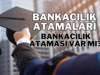 Bankacılık Ataması Var mı?